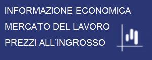 Informazione economica, mercato del lavoro, prezzi all’ingrosso